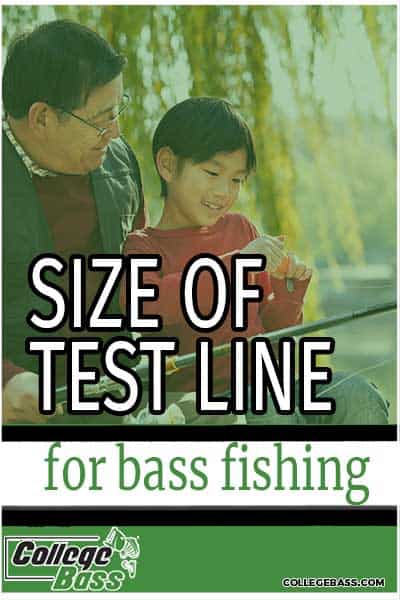size of test line for bass fishing